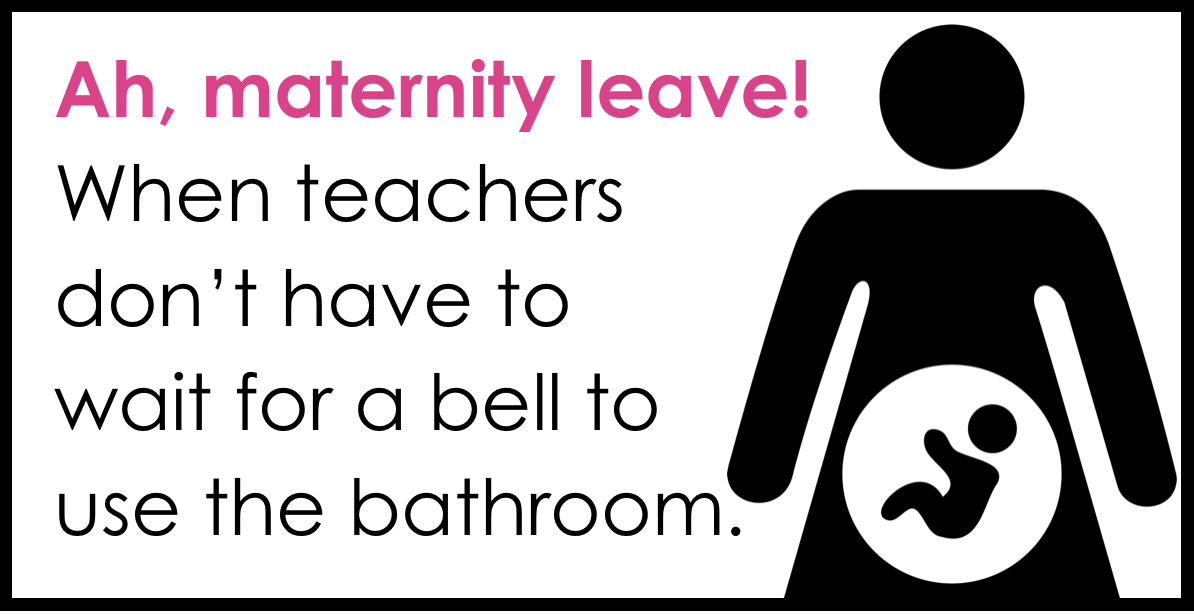 Maternity leave teaching quote