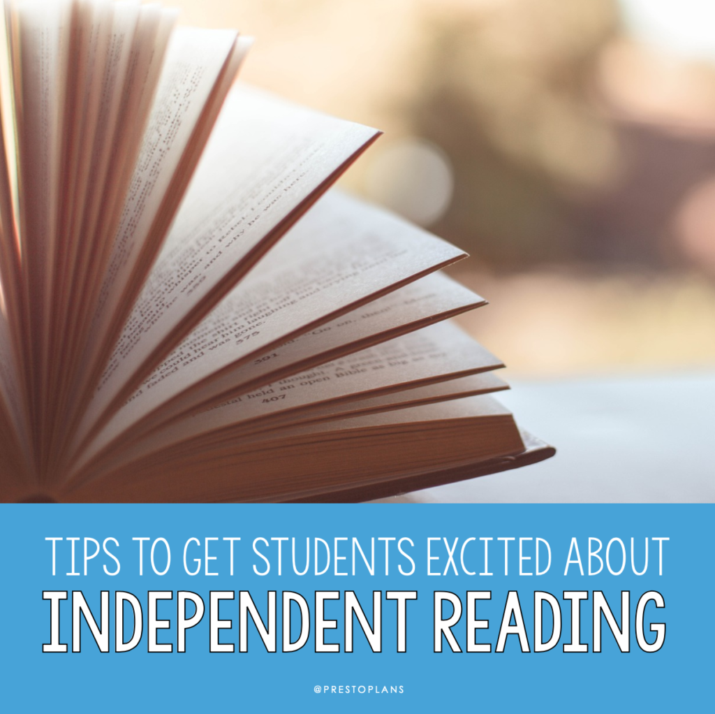 Tips for Getting Students Excited About Independent Reading - Presto Plans