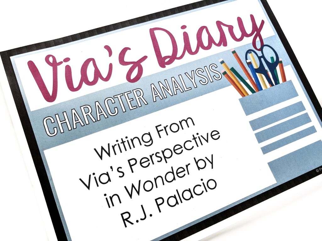 When teaching Wonder by RJ Palacio,  I like to have students take on the perspective of Via and write an entry in her diary.