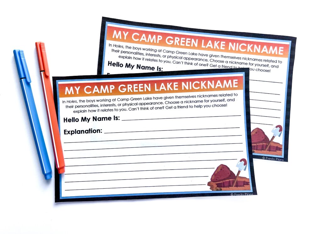 Have students choose nicknames inspired by the ones at Camp Green Lake in Holes by Louis Sachar